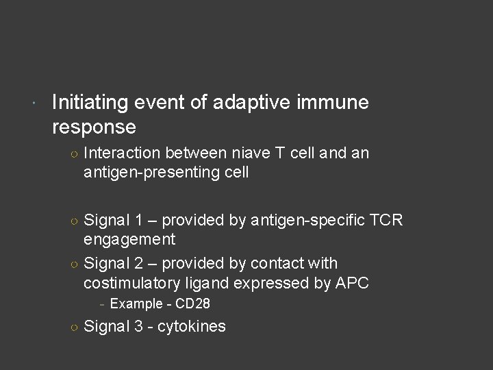 Initiating event of adaptive immune response ○ Interaction between niave T cell and