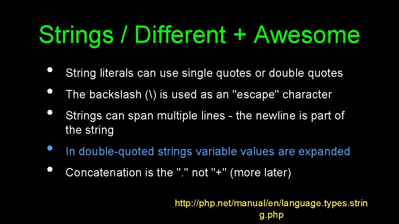 Strings / Different + Awesome • • • String literals can use single quotes