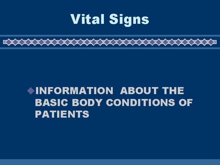 Vital Signs u. INFORMATION ABOUT THE BASIC BODY CONDITIONS OF PATIENTS 