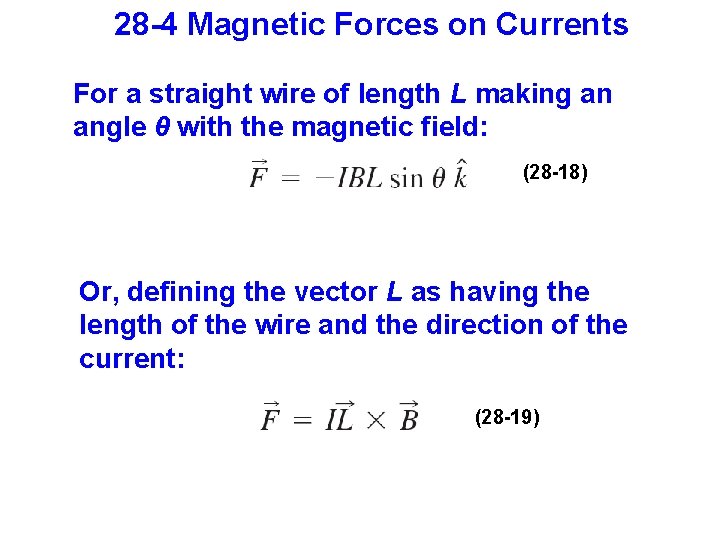 28 -4 Magnetic Forces on Currents For a straight wire of length L making