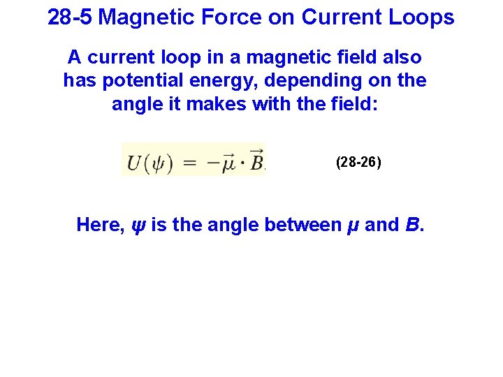 28 -5 Magnetic Force on Current Loops A current loop in a magnetic field