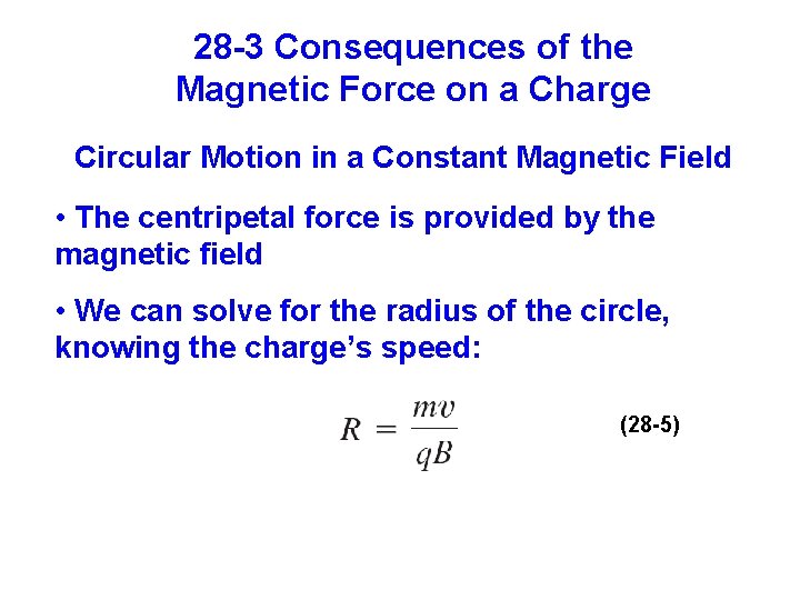 28 -3 Consequences of the Magnetic Force on a Charge Circular Motion in a