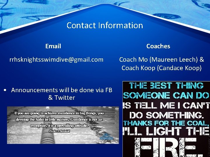 Contact Information Email rrhsknightsswimdive@gmail. com • Announcements will be done via FB & Twitter