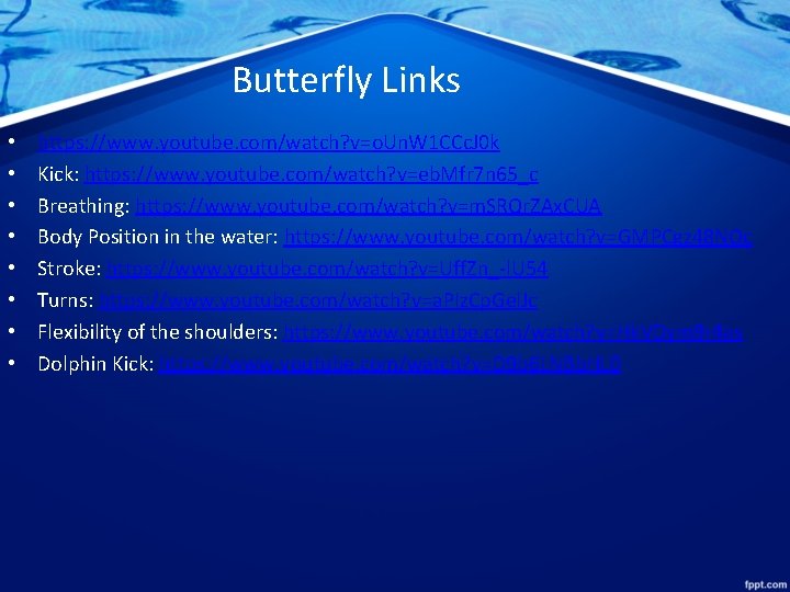 Butterfly Links • • https: //www. youtube. com/watch? v=o. Un. W 1 CCc. J