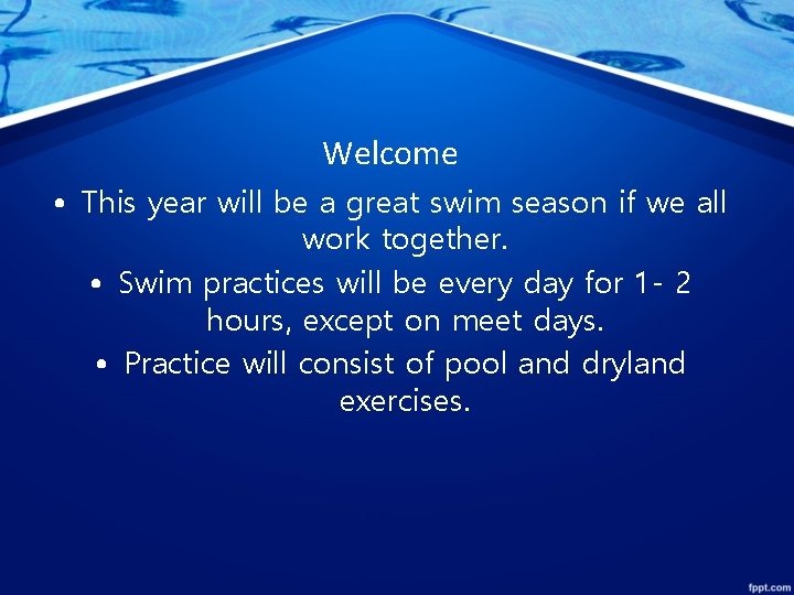 Welcome • This year will be a great swim season if we all work