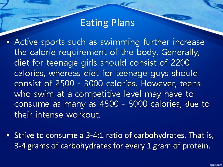 Eating Plans • Active sports such as swimming further increase the calorie requirement of