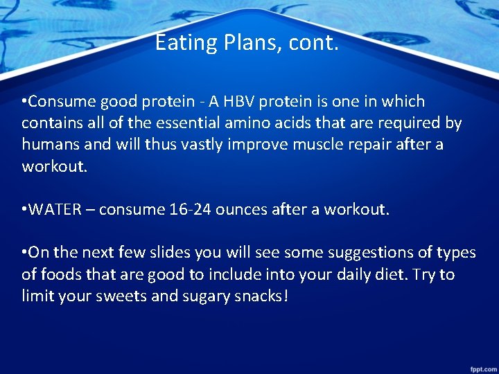 Eating Plans, cont. • Consume good protein - A HBV protein is one in