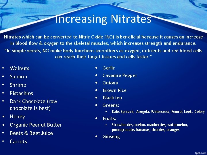 Increasing Nitrates which can be converted to Nitric Oxide (NO) is beneficial because it