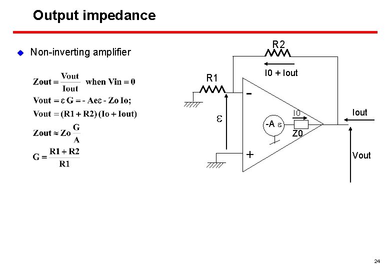 Output impedance u R 2 Non-inverting amplifier R 1 I 0 + Iout -