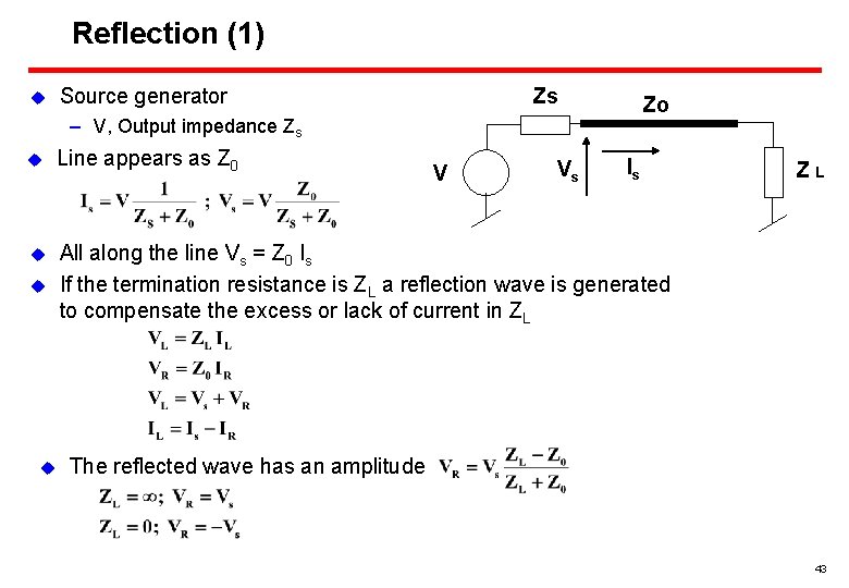 Reflection (1) Source generator u Zs Zo – V, Output impedance Zs u Line