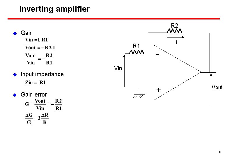 Inverting amplifier R 2 u Gain R 1 u u Input impedance Gain error