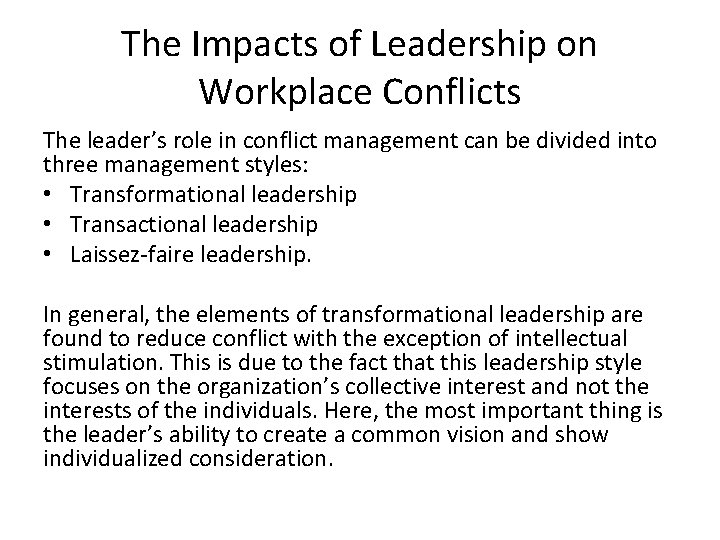 The Impacts of Leadership on Workplace Conflicts The leader’s role in conflict management can