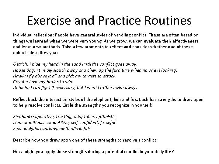 Exercise and Practice Routines Individual reflection: People have general styles of handling conflict. These