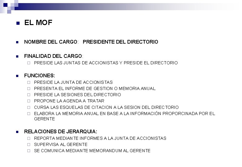 n EL MOF n NOMBRE DEL CARGO: PRESIDENTE DEL DIRECTORIO n FINALIDAD DEL CARGO: