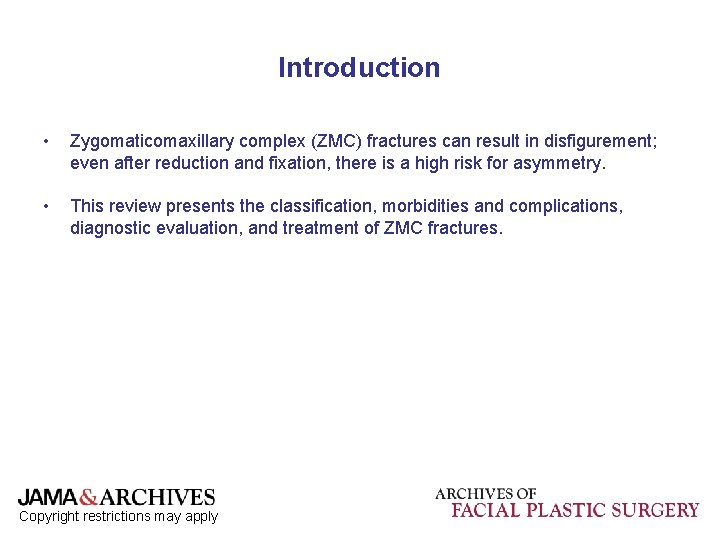 Introduction • Zygomaticomaxillary complex (ZMC) fractures can result in disfigurement; even after reduction and Introduction • Zygomaticomaxillary complex (ZMC) fractures can result in disfigurement; even after reduction and