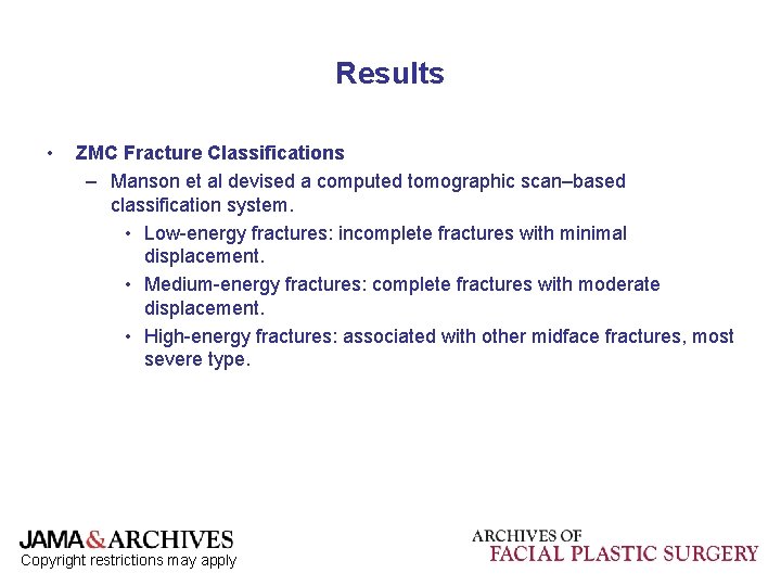 Results • ZMC Fracture Classifications – Manson et al devised a computed tomographic scan–based