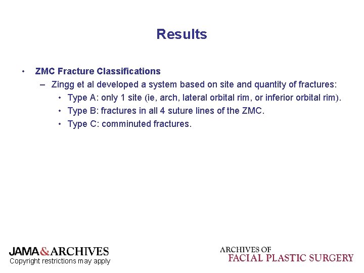 Results • ZMC Fracture Classifications – Zingg et al developed a system based on