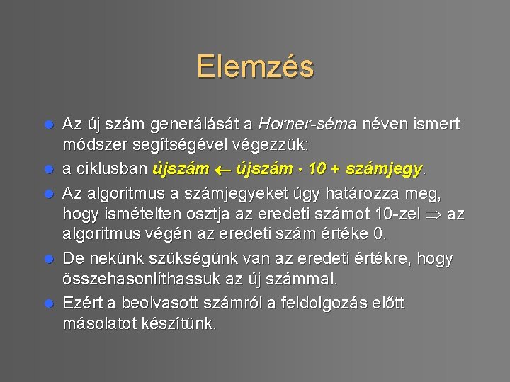 Elemzés l l l Az új szám generálását a Horner-séma néven ismert módszer segítségével