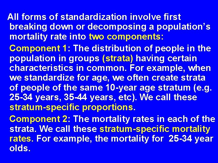  All forms of standardization involve first breaking down or decomposing a population’s mortality