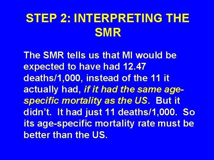 STEP 2: INTERPRETING THE SMR The SMR tells us that MI would be expected