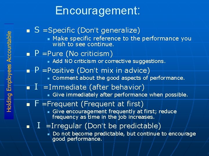 Holding Employees Accountable Encouragement: n S =Specific (Don’t generalize) n n P =Pure (No