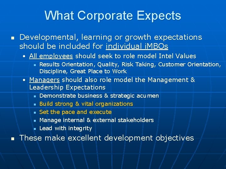 What Corporate Expects n Developmental, learning or growth expectations should be included for individual