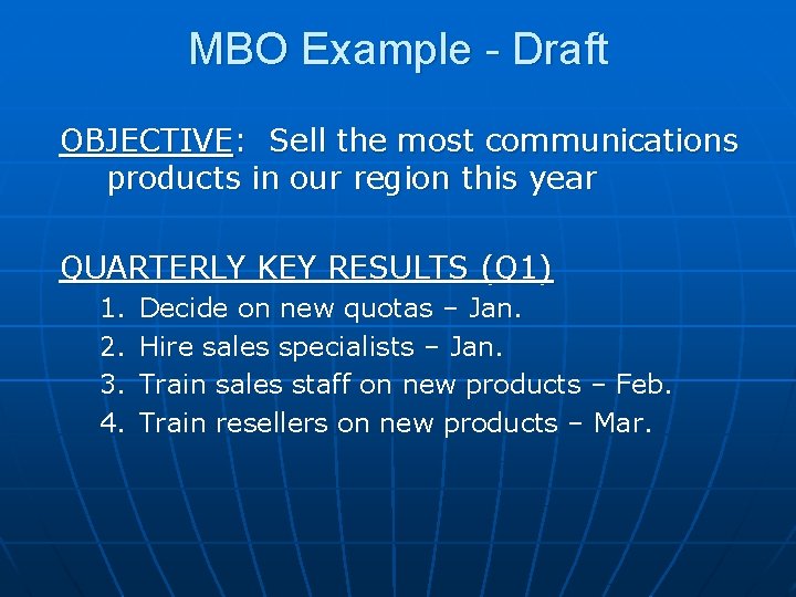 MBO Example - Draft OBJECTIVE: Sell the most communications products in our region this