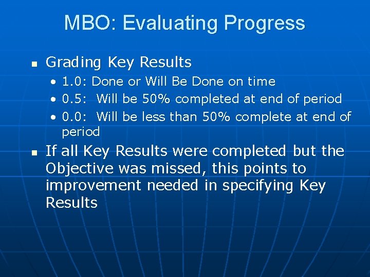 MBO: Evaluating Progress n Grading Key Results • • • n 1. 0: Done