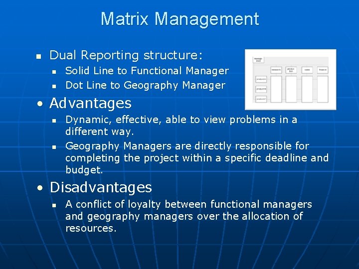 Matrix Management n Dual Reporting structure: n n Solid Line to Functional Manager Dot