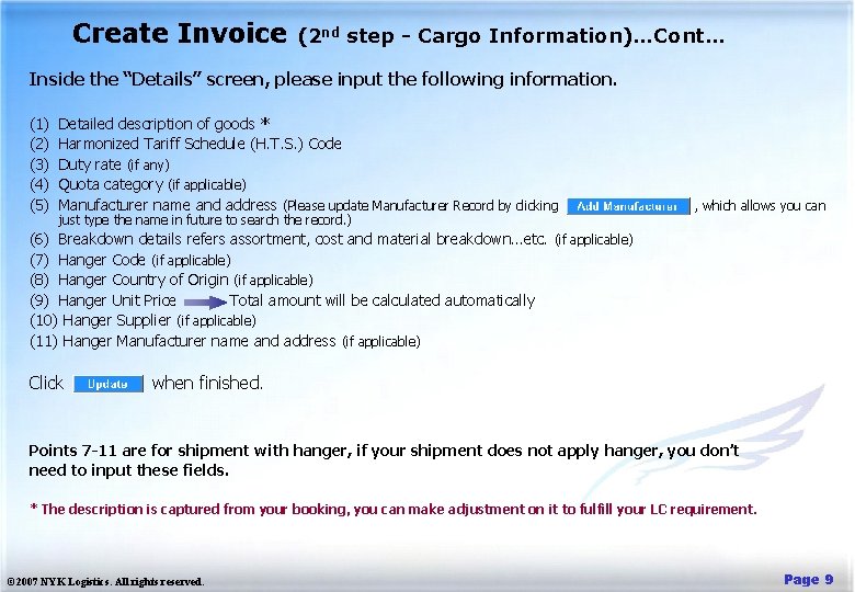 Create Invoice (2 nd step - Cargo Information)…Cont… Inside the “Details” screen, please input