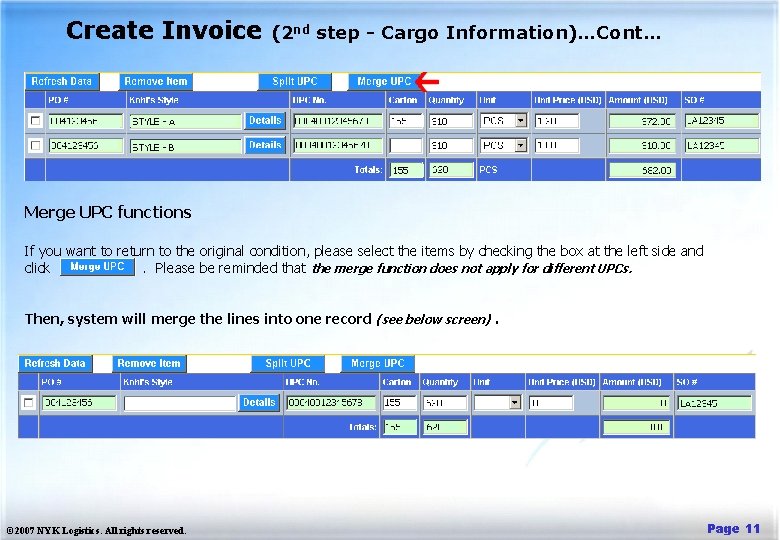 Create Invoice (2 nd step - Cargo Information)…Cont… Merge UPC functions If you want