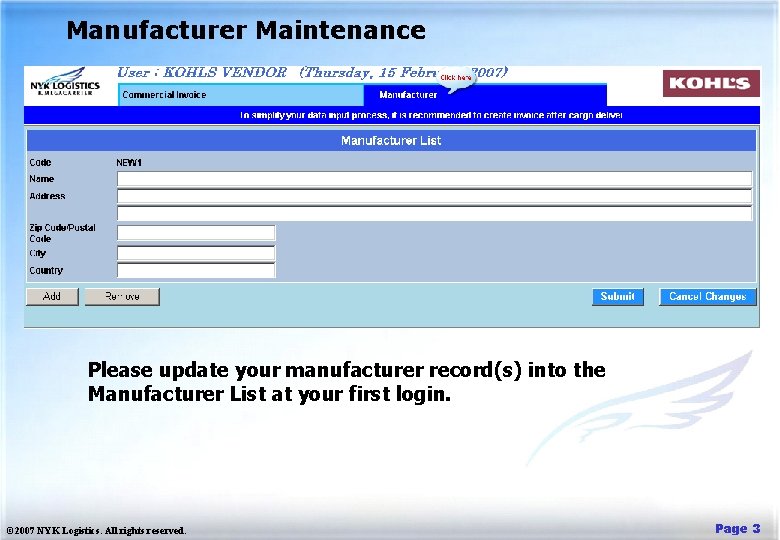 Manufacturer Maintenance Please update your manufacturer record(s) into the Manufacturer List at your first