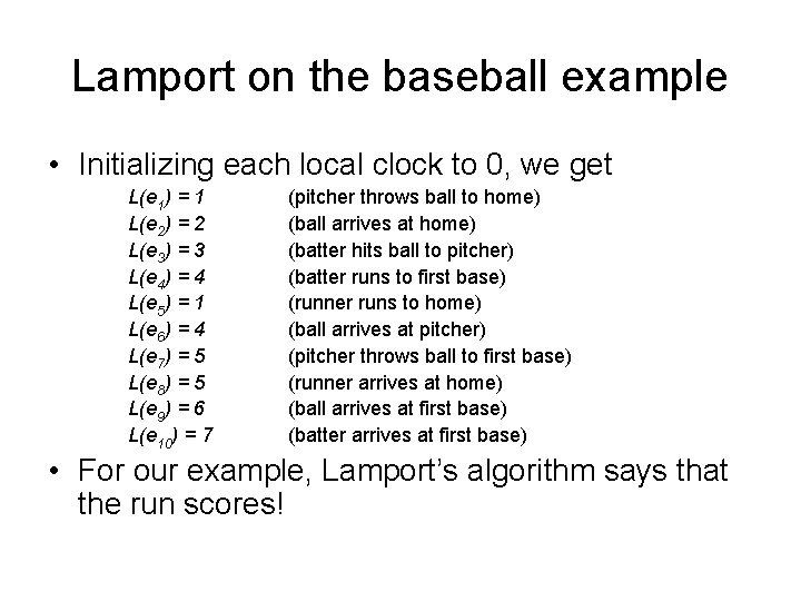 Lamport on the baseball example • Initializing each local clock to 0, we get