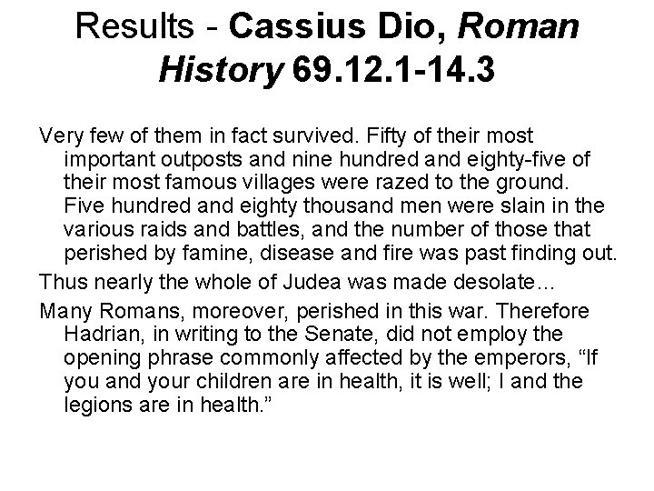 Results - Cassius Dio, Roman History 69. 12. 1 -14. 3 Very few of