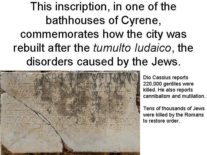 This inscription, in one of the bathhouses of Cyrene, commemorates how the city was
