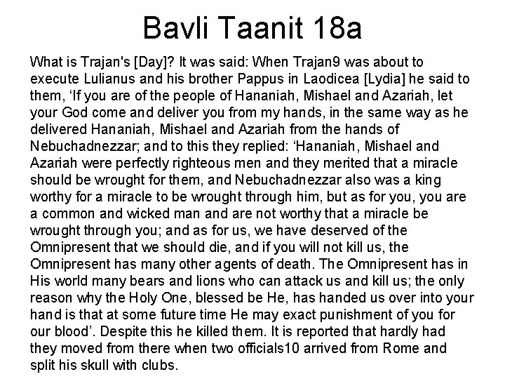 Bavli Taanit 18 a What is Trajan's [Day]? It was said: When Trajan 9