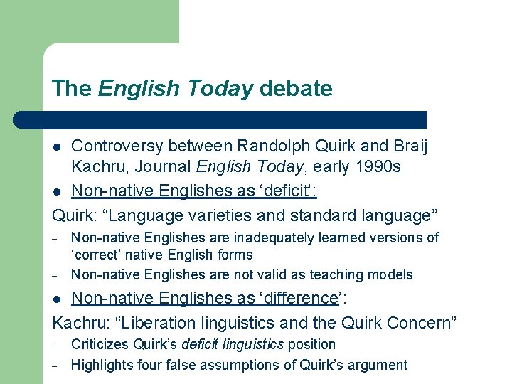 The English Today debate Controversy between Randolph Quirk and Braij Kachru, Journal English Today,