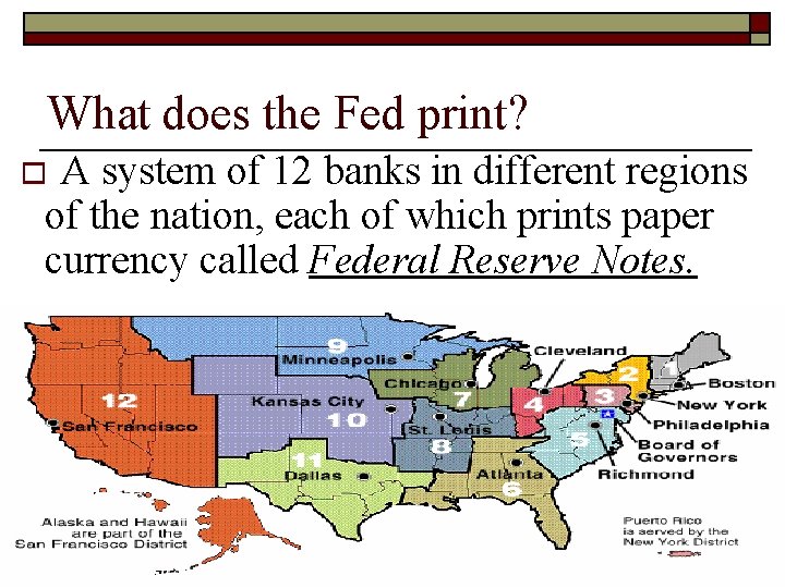 What does the Fed print? A system of 12 banks in different regions of What does the Fed print? A system of 12 banks in different regions of