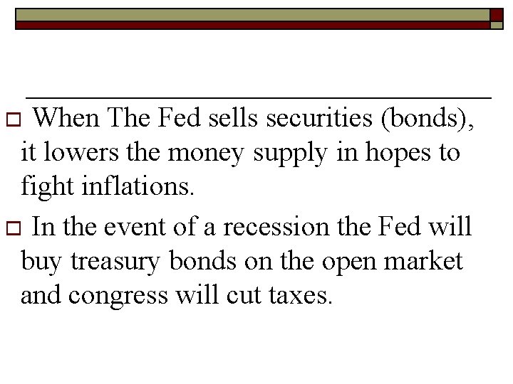 When The Fed sells securities (bonds), it lowers the money supply in hopes to When The Fed sells securities (bonds), it lowers the money supply in hopes to