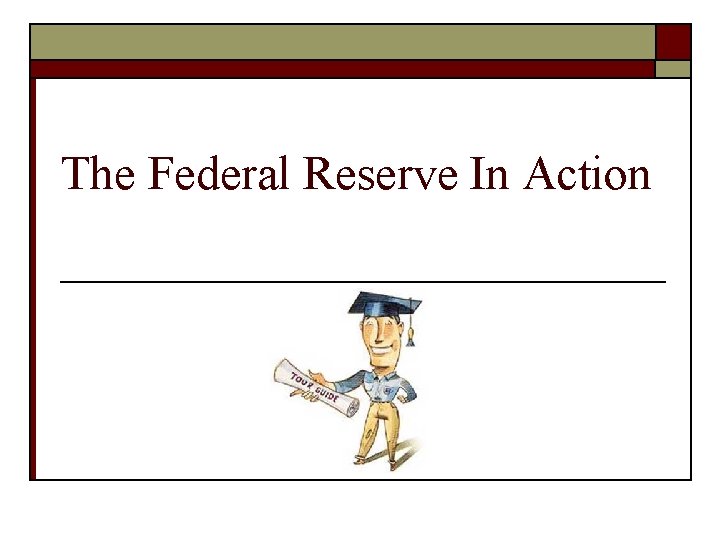 The Federal Reserve In Action The Federal Reserve In Action