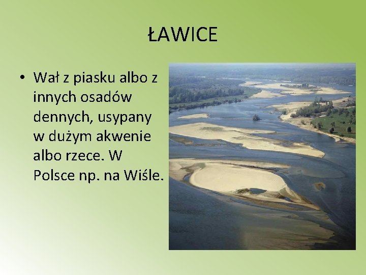 ŁAWICE • Wał z piasku albo z innych osadów dennych, usypany w dużym akwenie