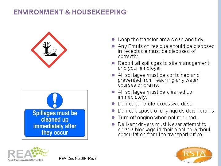 ENVIRONMENT & HOUSEKEEPING ● Keep the transfer area clean and tidy. ● Any Emulsion