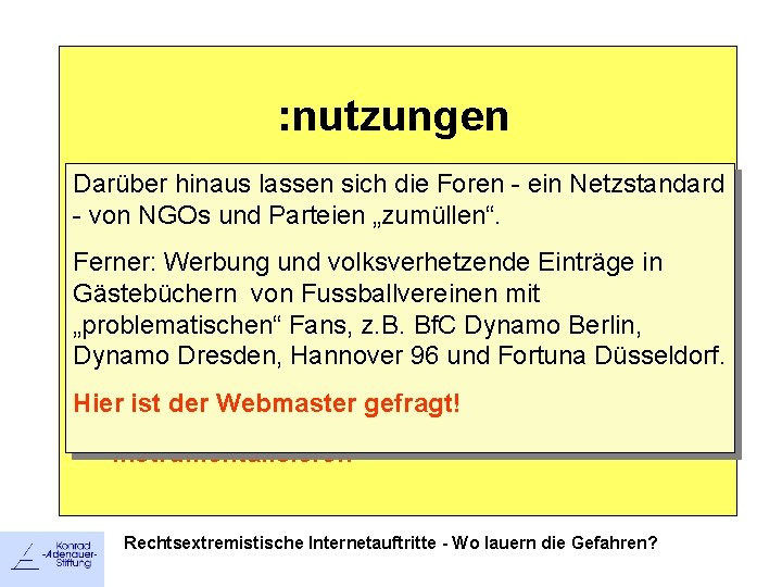 : nutzungen Darüber hinaus lassen sich die Foren - ein Netzstandard Es. NGOs gibt