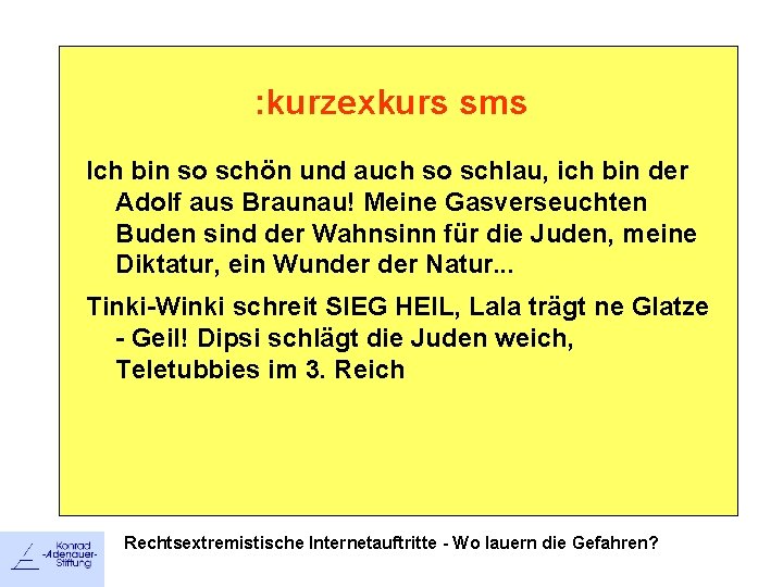 : kurzexkurs sms Ich bin so schön und auch so schlau, ich bin der