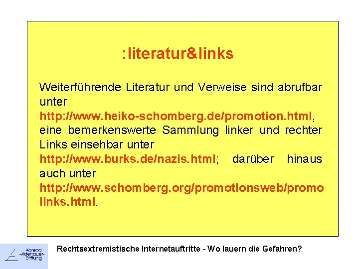 : literatur&links Weiterführende Literatur und Verweise sind abrufbar unter http: //www. heiko-schomberg. de/promotion. html,