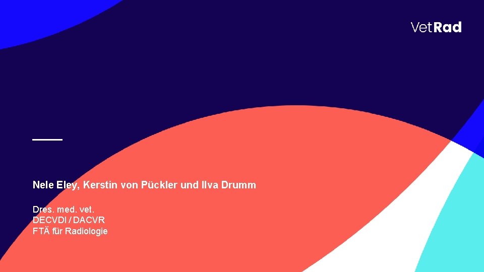 Nele Eley, Kerstin von Pückler und Ilva Drumm Dres. med. vet. DECVDI / DACVR FTÄ für