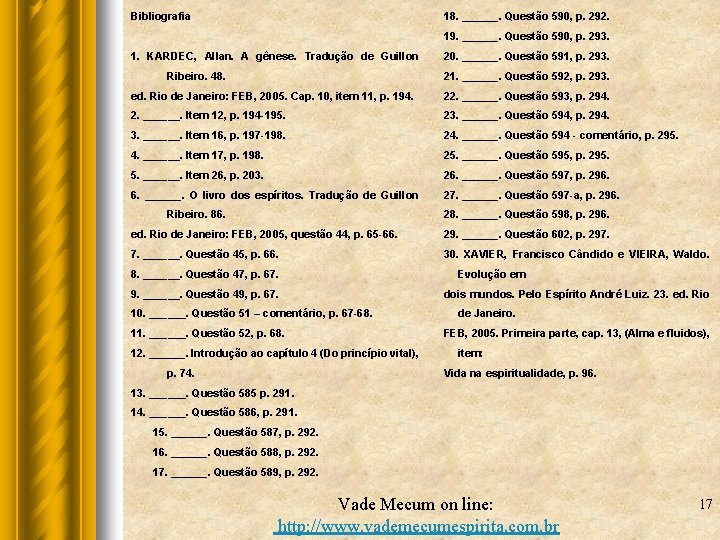 18. ______. Questão 590, p. 292. Bibliografia 19. ______. Questão 590, p. 293. 1.