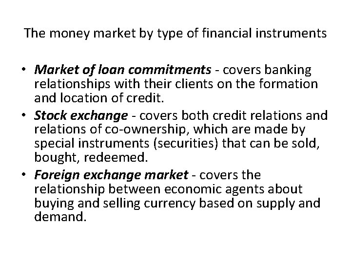 The money market by type of financial instruments • Market of loan commitments -