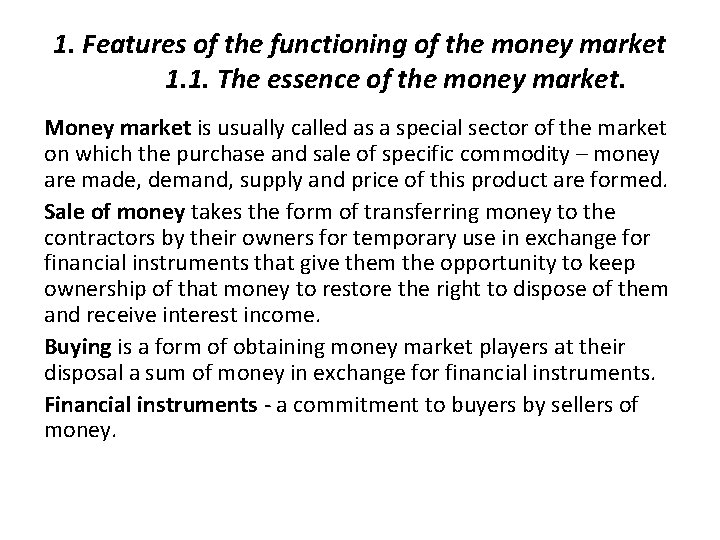 1. Features of the functioning of the money market 1. 1. The essence of