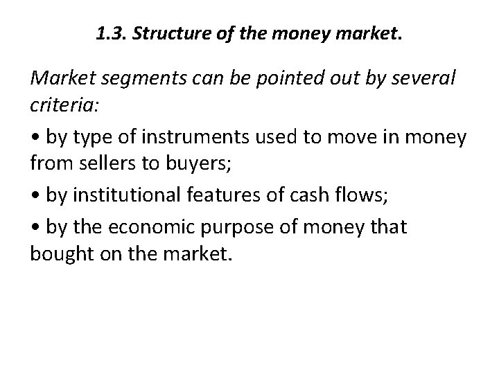 1. 3. Structure of the money market. Market segments can be pointed out by